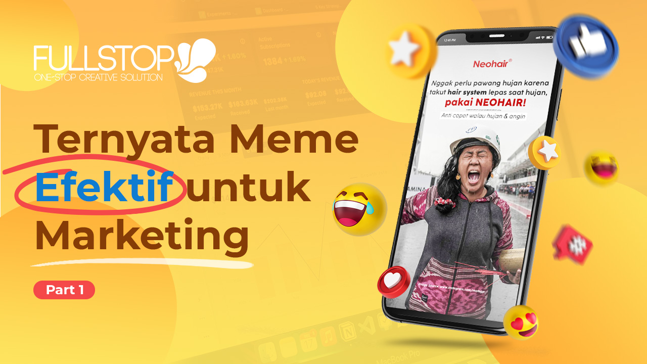 CATCH THE MOMENT! Ternyata Meme Efektif Untuk Marketing (Part I)